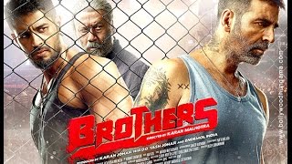 Brothers trailer 2015 | First Look | Akshay Kumar , Sidharth Malhotra Jacqueline Fernandez