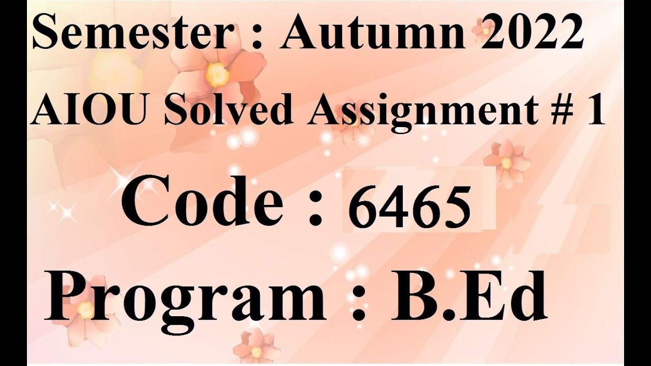 Aiou Code 6465 Solved Assignment No 1 Autumn 2022 Baloch Academy