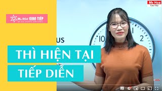 Thì Hiện Tại Tiếp Diễn - Toàn Bộ Cách Dùng | Ngữ Pháp Trong Tiếng Anh Giao Tiếp | Ms Hoa Giao Tiếp