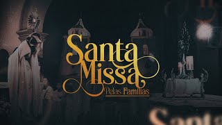 SANTA MISSA PELAS FAMÍLIAS | 02/02/25