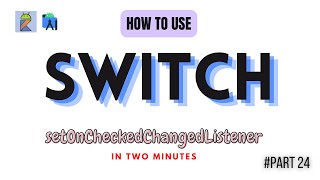 How to use the Switch in two minutes. Kotlin Android studio beginner course part 24