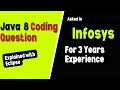 java 8 coding question asked in Infosys