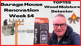 DEDDY MIKE'S GARAGE HOUSE RENOVATION WEEK 14  TOPTES TS-630 WOOD MOISTURE DETECTOR REVIEW