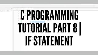 C programming tutorial part 8 | if statement