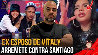 EX ESPOSO DE VITALY SANCHEZ ARREMETE CONTRA SANTIAGO MATIAS Y HABLA DE SU EX RELACION