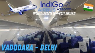 Trip Report | Largest Indian Airline | Vadodara-Delhi | IndiGo A320neo | Economy Class | VT-IVV|