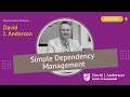 Dependency Management Webinar with David Anderson