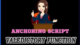 ANCHORING SCRIPT FOR VALEDICTORY FUNCTION #anchoringscript #valedictoryfunction #valedictorian