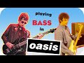 Playing bass in Oasis  - Bass Habits - Ep 73