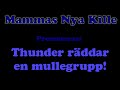 thunder räddar en mullegrupp