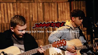 Summersile - Nothing but Hate [Acoustic Live at MEZZ]