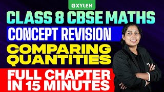 Class 8 CBSE Maths | Comparing Quantities - Concept Revision | Xylem Class 8 CBSE