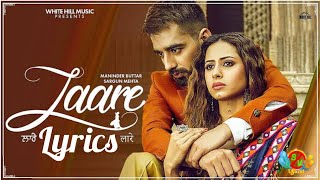 #Laare Lyrics :- Maninder Butter / Sargun Mehta /Jaani /Punjabi Latest Songs 2019
