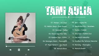 Tami Aulia Full Album Tanpa Iklan | Hampa, Melukis Senja, Gantung