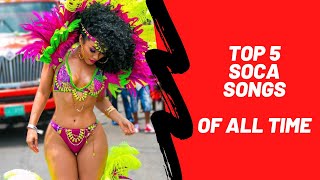 TOP 5 SOCA SONGS OF ALL TIME