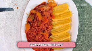 Salsiccia in umido con cardi e patate - È sempre mezzogiorno 19/02/2025