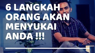 6 Langkah orang Bisa menyukai kita