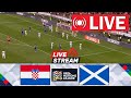 🔴[LIVE] Scotland vs Croatia | UEFA Nations League A 2026 | Match Live Today