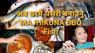 अब घरमै यसरी बनाउनु होस Majhikuna को जस्तो BBQ Fish || Bimala Rana Magar