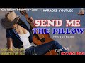 SEND ME THE PILLOW YOU DREAM ON - lirik & cover @RYANBiG #karaoke