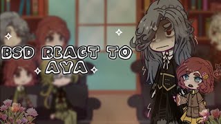 BSD react to Aya || BSD || gacha||