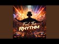 Feel the Rhythm