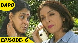 Dard Popular Classic Hindi TV (Episode-6) Neena Gupta, Kanwaljeet Singh, Shagufta Ali, Manohar Singh