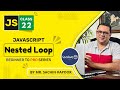 Nested Loop In JavaScript | Lecture 22 | #webdevelopment #javascript #scalive