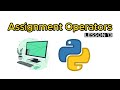 Assignment Operators - Python Tutorial For Beginners | Lesson 13
