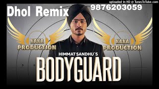 Bodyguard Dhol Remix Ver 2 Himmat Sandhu KAKA PRODUCTION Punjabi Remix Songs