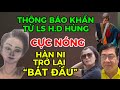 LS.H.D HÙNG THÔNG BÁO KHẨN….HÀN NI ĐÃ TRỞ LẠI “BẮT ĐẦU”