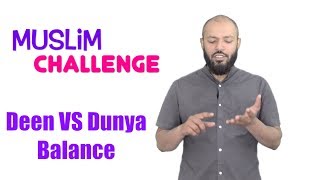 Muslim Challenge | Day 11 - Deen VS Dunya Balance