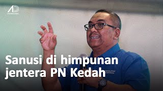 Ucapan Sanusi di himpunan jentera PN Kedah