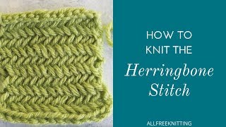 How to Knit the Herringbone Stitch