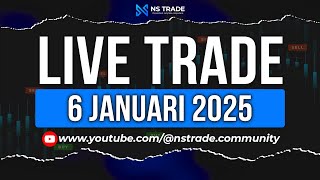 LIVE TRADE - 6 JANUARI 2025 | NS TRADE