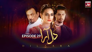 Dilaara Episode 29 | Samina Ahmed | Kinza Razzak | Usman Butt | New Episode | BOL Drama
