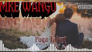 Puga talent - Mke wangu (Official Music Video )