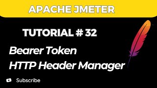 JMeter Tutorial 32 | Bearer Token | HTTP Header Manager | Regular Expression Extractor