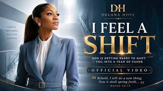 I Feel A Shift | Delana Hope