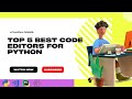 Top 5 Best Code editors/IDEs for Python in 2022 | Best IDEs for Html, Python, CSS | Atharva Codes |