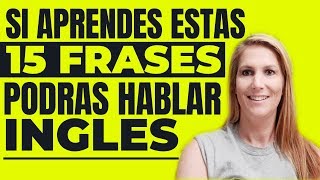 Si Aprendes Estas 15 Frases, Podrás Hablar Inglés