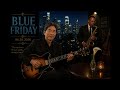 Blue Friday – Original Jazz Improvisation