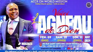 VOICI L'AGNEAU DE DIEU | JP MAKANZU | DIMANCHE 11 AOÛT 2024