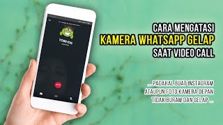 (UPDATE) Cara Mengatasi Kamera Whatsapp Gelap Saat Video Call Di HP Android