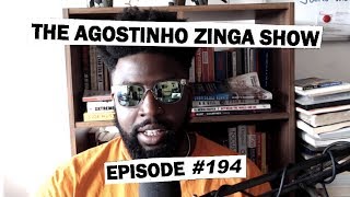 The Agostinho Zinga Show #194 | "Hood By Air"