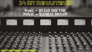 Hello Doctor | Kadhal Desam | 24 Bit Remastered