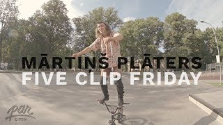 PARBMX / FIVE CLIP FRIDAY / MARTINS PLATERS