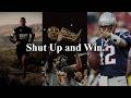 Shut Up and Win.