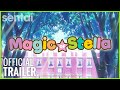 Magic of Stella Official Trailer