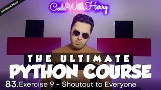Exercise 9 - Shoutouts to Everyone | Python Tutorial - Day #83